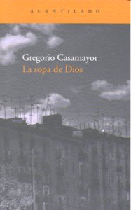 La sopa de Dios, de Casamayor Pérez, Gregorio | portada del libro