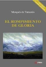 ROMPIMIENTO DE GLORIA, EL, de MARQUES DE TAMARON | portada del libro