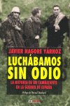 LUCHABAMOS SIN ODIO, de NAGORE YARNOZ JAVIER | portada del libro