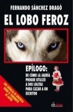 El lobo feroz, de SANCHEZ DRAGO FERNANDO | portada del libro