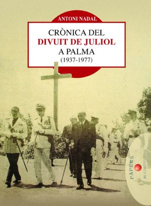 Crònica del Divuit de juliol a Palma (1937-1977), de Nadal i Soler, Antoni | portada del libro