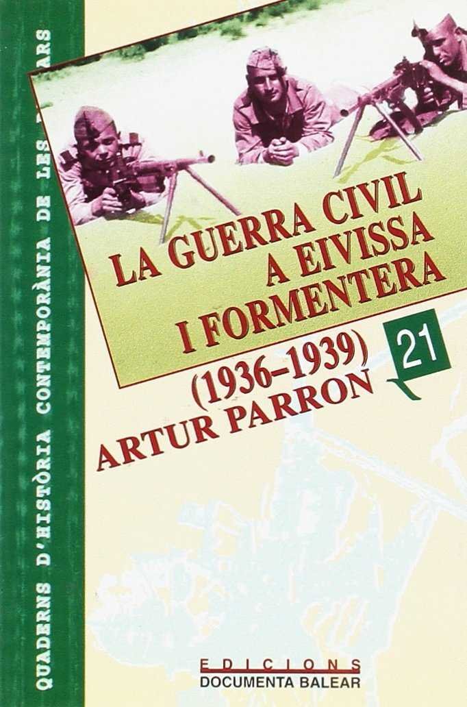 LA GUERRA CIVIL A EIVISSA I FORMENTERA (1936-1939), de PARRON | portada del libro