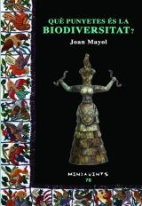 QUE PUNYETES ES LA BIODIVERSITAT?, de MAYOL I SERRA | portada del libro