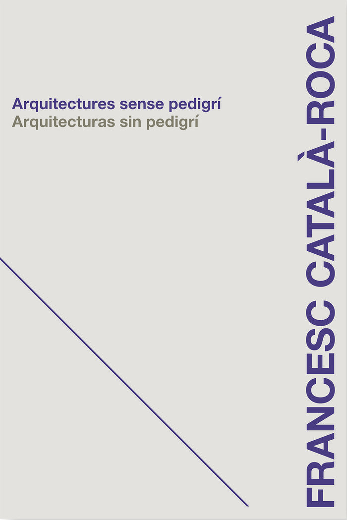 ARQUITECTURAS SIN PEDIGRI, de CATALA-ROCA, FRANCESC | portada del libro