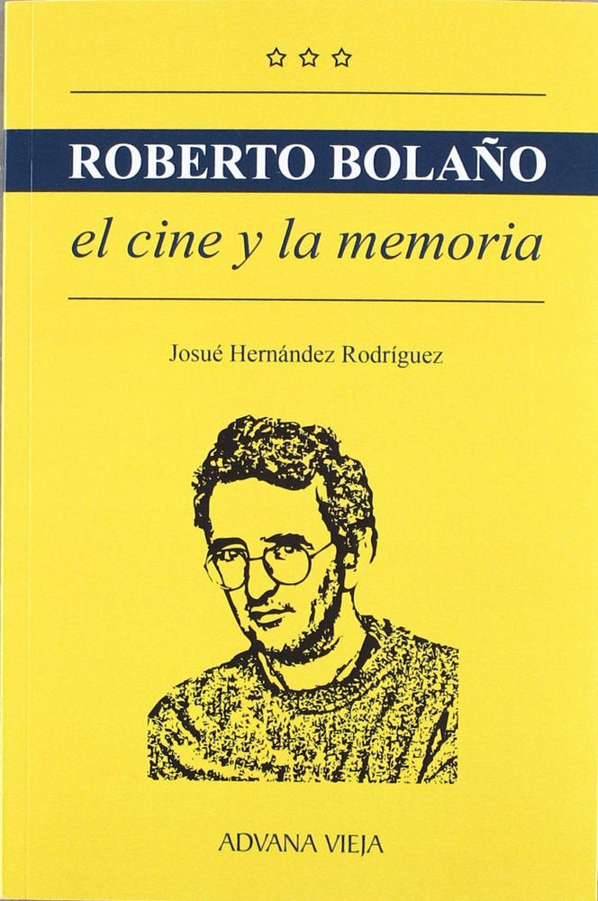 ROBERTO BOLAÑO: EL CINE Y LA MEMORIA, de HERNANDEZ RODRIGUEZ | portada del libro