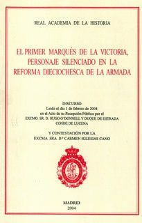El primer Marqués de La Victoria, personaje silenciado en la reforma dieciochesca de la Armada., de O'Donnell y Duque de Estr