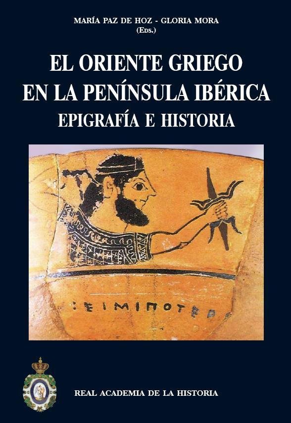 ORIENTE GRIEGO EN LA PENíNSULA IBéRICA. EPIGRAFíA E HISTORIA., de HOZ | portada del libro