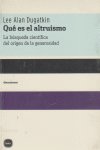 Qué es el altruismo, de Dugatkin, Lee Alan | portada del libro