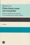 Cómo hacer cosas con recuerdos, de Cruz, Manuel | portada del libro