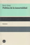 Política de la inmortalidad, de Groys, Boris | portada del libro