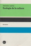 Ecología de la cultura, de Lastra, Antonio | portada del libro