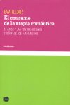 El consumo de la utopía romántica, de Illouz, Eva | portada del libro