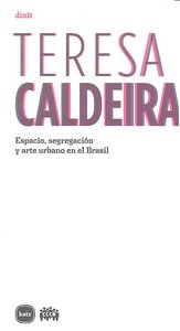 Espacio, segregación y arte urbano en el Brasil, de Caldeira, Teresa | portada del libro