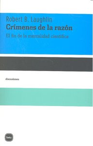 Crímenes de la razón, de Laughlin, Robert B. | portada del libro