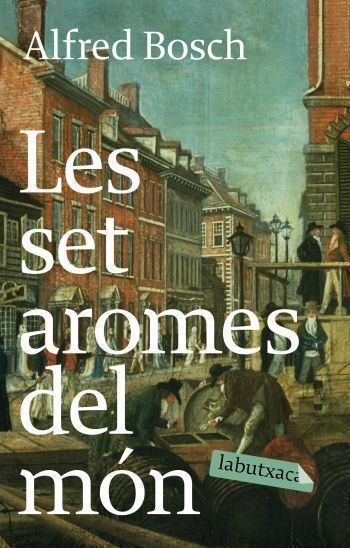 Les set aromes del món, de Bosch, Alfred | portada del libro