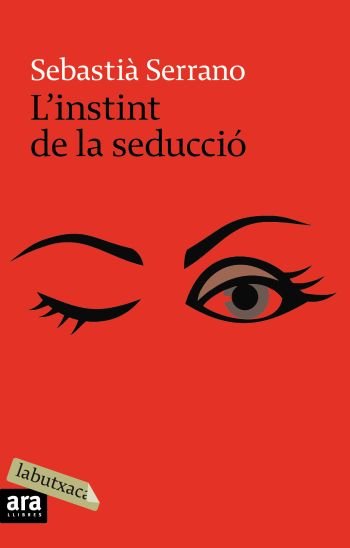 L'instint de la seducció, de Serrano, Sebastià | portada del libro