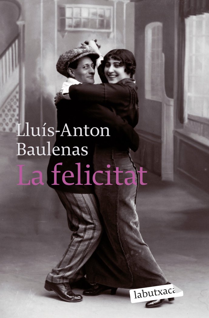 La felicitat, de Baulenas, Lluís-Anton | portada del libro