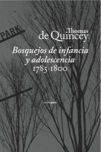 Bosquejos de infancia y adolescencia (1785-1800), de De Quincey, Thomas | portada del libro