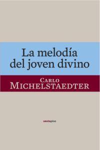 La melodía del joven divino, de Michelstaedter, Carlo | portada del libro