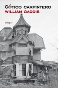 Gótico Carpintero, de Gaddis, William | portada del libro