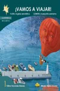 ¡Vamos a viajar!: Floro, el globo aerostático. Germán, el pequeño subamarino, de Fernández Méndez, Fátima | portada del libro