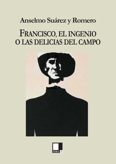 Francisco, el ingenio o Las delicias del campo, de SUAREZ Y ROMERO | portada del libro