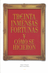 Treinta inmensas fortunas y como se hicieron, de Berumen, Sergio A. | portada del libro