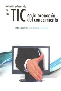 Evolución y desarrollo de las TIC en la economía del conocimiento, de Berumen, Sergio A. | portada del libro