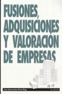 Fusiones, adquisiciones y valoración de empresas., de JUAN MASCAREñAS PéREZ-ÍñIGO | portada del libro