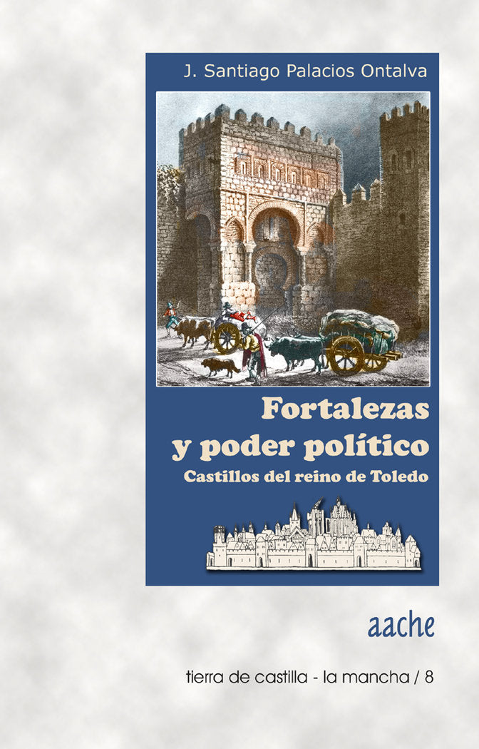 FORTALEZAS Y PODER POLITICO CASTILLOS, de PALACIOS ONTALVA, J. Santiago | portada del libro