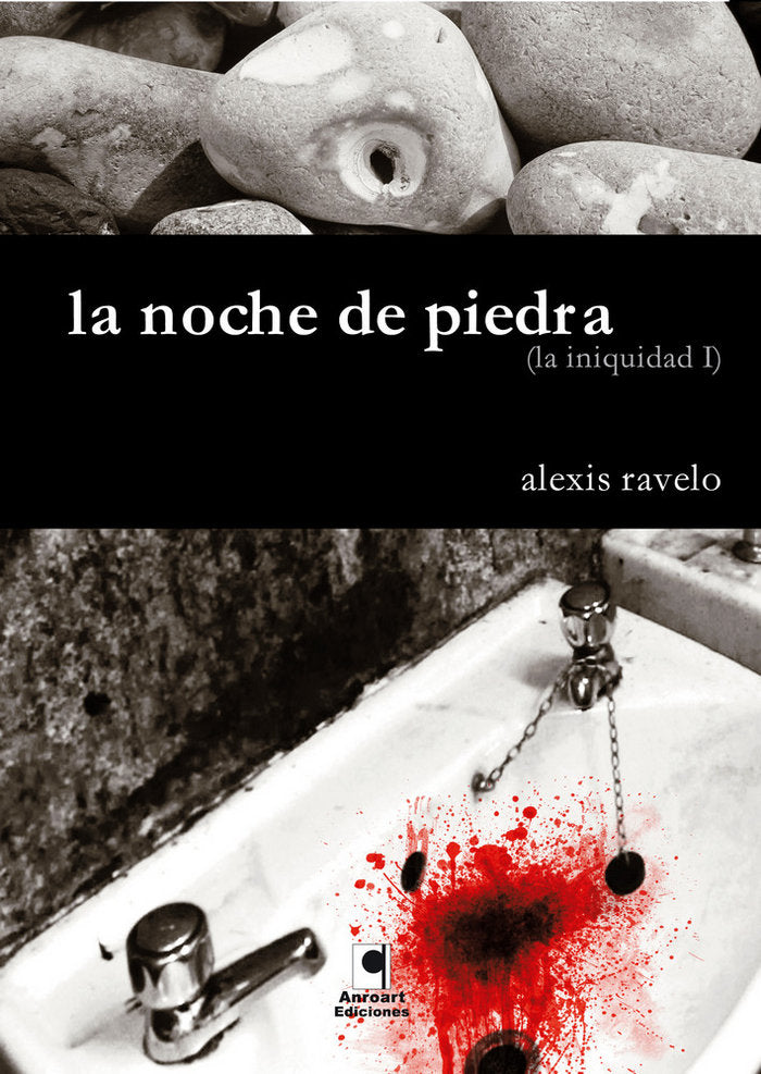 La iniquidad I. La noche de piedra, de Alexis Ravelo | portada del libro