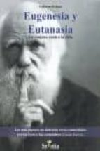 EUGENESIA Y EUTANASIA, de GUILLERMO BUHIGAS ARIZCUM | portada del libro