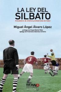 Ley del silbato, la, de MIGUEL ÁNGEL ÁLVARO LóPEZ | portada del libro