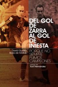 Del gol de Zafra al gol de Iniesta, de DAVID GUERRA | portada del libro
