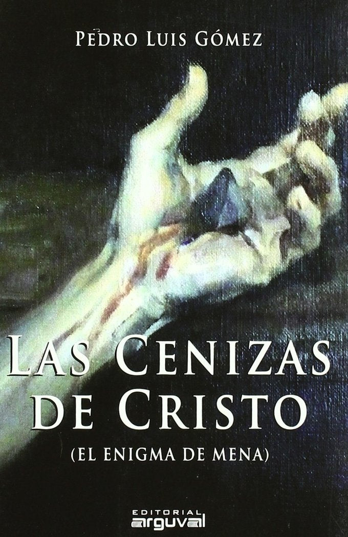 LAS CENIZAS DE CRISTO, de Gómez Carmona, Pedro Luis | portada del libro