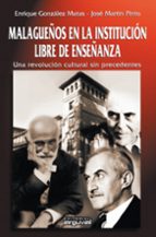 Malagueños en la Institución Libre de Enseñanza, de ENRIQUE GONZALEZ MATAS | portada del libro