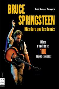 Bruce springsteen. Más duro que los demás, de Skinner Sawyers, June | portada del libro
