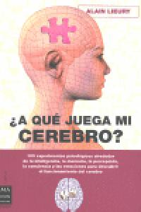 A qué juega mi cerebro, de Lieury, Alain | portada del libro