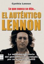 El auténtico lennon lo que nunca se dijo..., de Cynthia Lennon | portada del libro