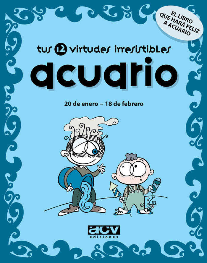 Tus 12 virtudes irresistibles: Acuario, de Rosés Collado, Laia | portada del libro