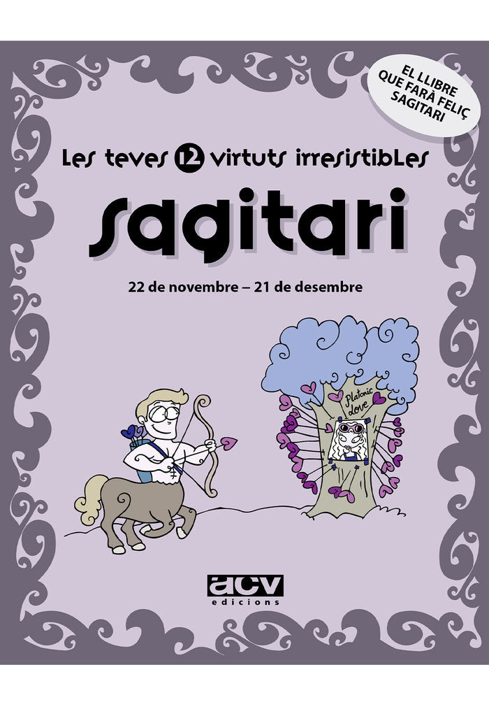 Les teves 12 virtuts irresistibles: Sagitari, de Rosés Collado, Laia | portada del libro