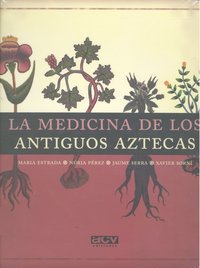 La medicina de los antiguos aztecas, de Estrada Campmany, Maria | portada del libro