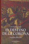 DESTINO DE LA CORONA,EL, de Worth | portada del libro