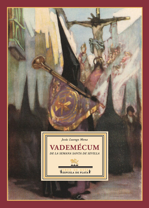 Vademécum de la Semana Santa de Sevilla, de Luengo Mena, Jesús | portada del libro