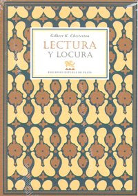 LECTURA Y LOCURA, de CHESTERTON,GILBERT K. | portada del libro