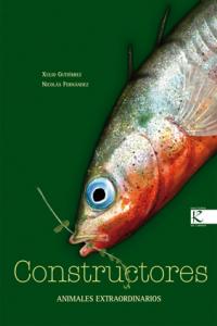 Constructores. Animales extraordinarios, de Gutiérrez | portada del libro