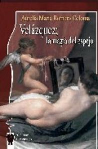 VELAZQUEZ: LA MAGIA DEL ESPEJO, de Romero Coloma | portada del libro