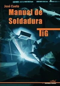 MANUAL SOLDADURA TIG 2ª edición, de CUETO | portada del libro