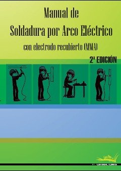 MANUAL DE SOLDADURA POR ARCO ELECTRICO, de AA.VV. | portada del libro