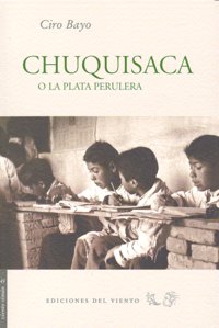 Chuquisaca o La plata perulera, de Bayo | portada del libro